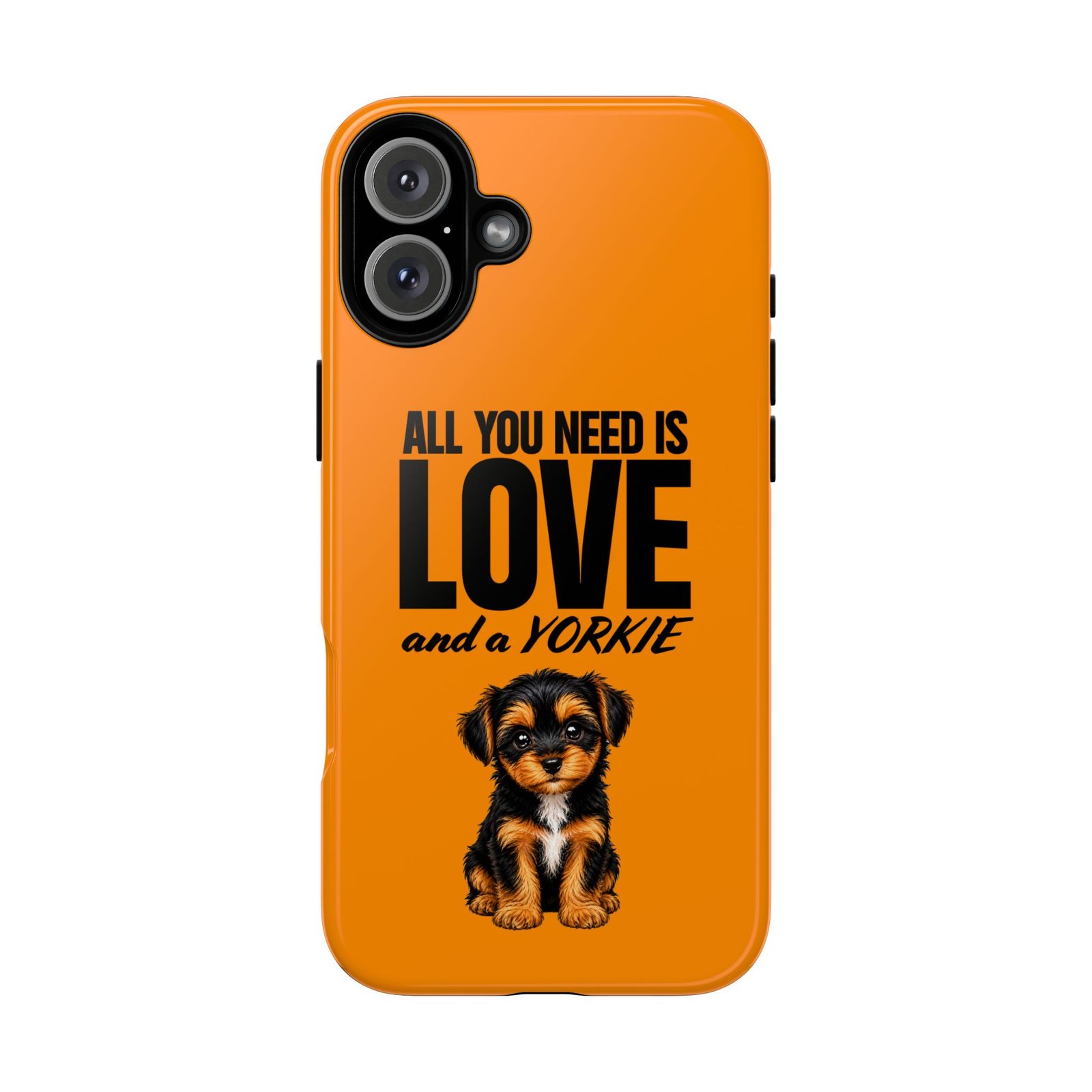 Phone Case — “All you need is Love and a Yorkie” (orange) - Image 54
