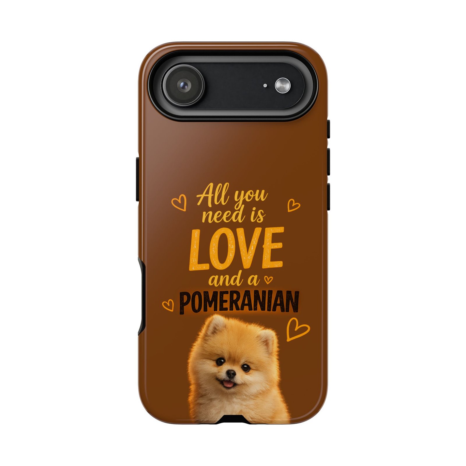 Phone Case — “All you need is Love and a Pomeranian” - Image 62