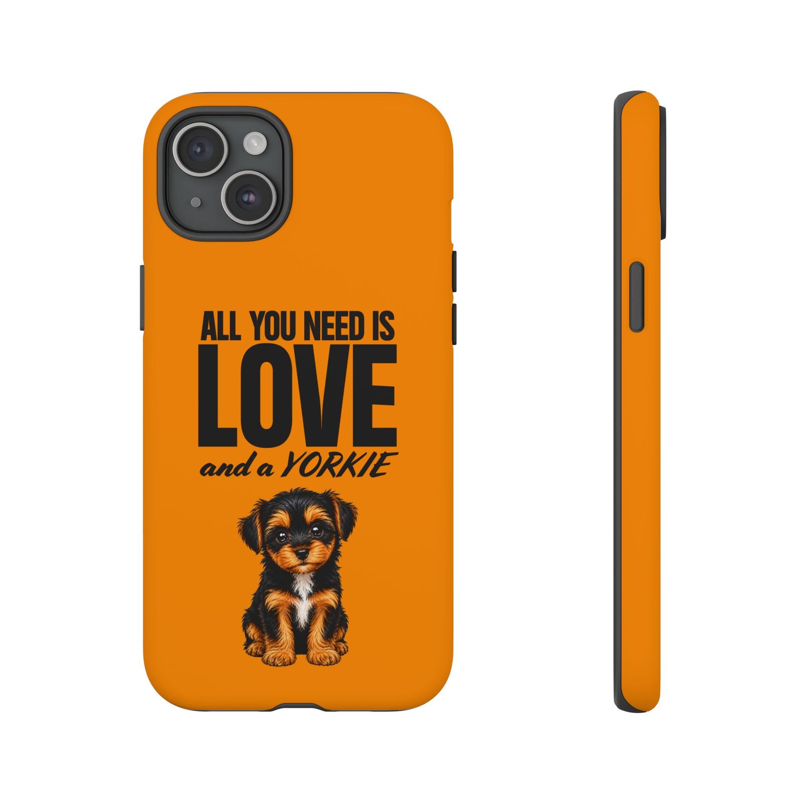 Phone Case — “All you need is Love and a Yorkie” (orange) - Image 47