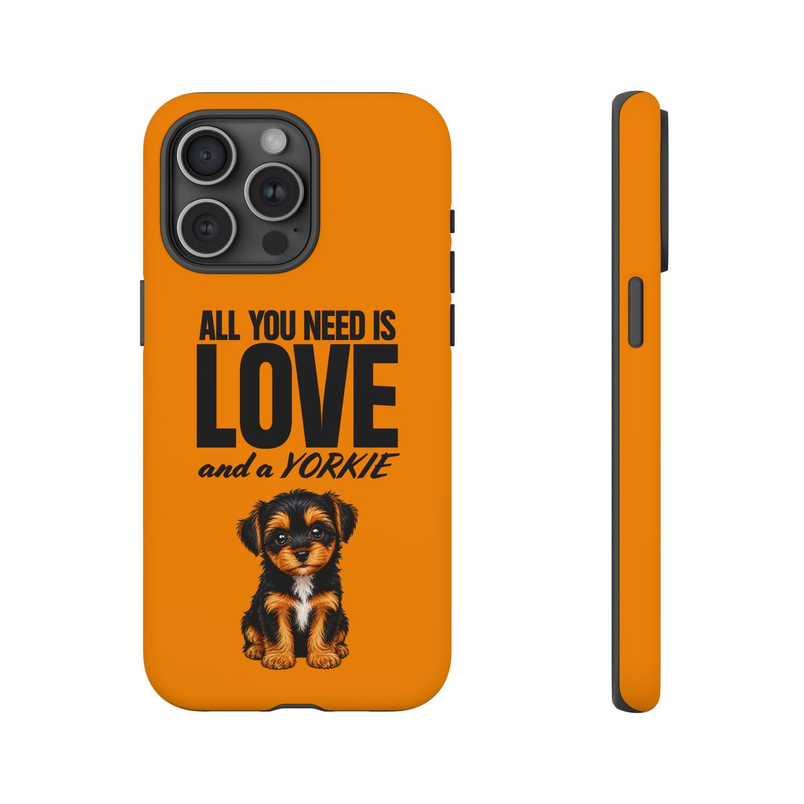 Phone Case — “All you need is Love and a Yorkie” (orange) - Image 51