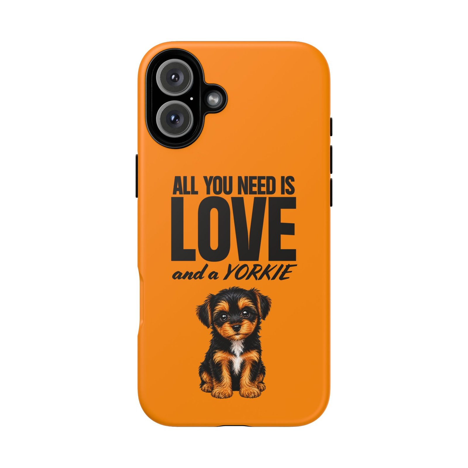 Phone Case — “All you need is Love and a Yorkie” (orange) - Image 55