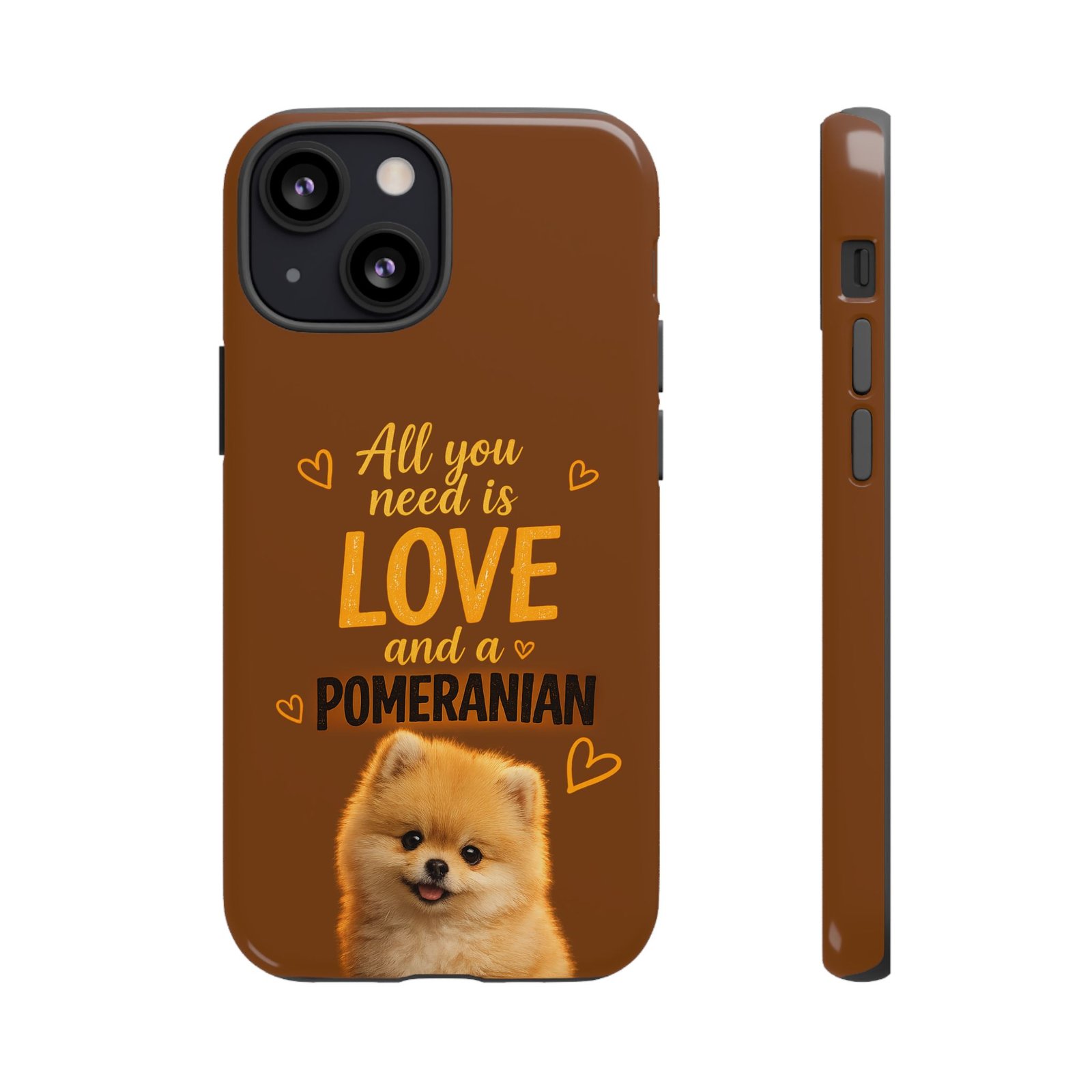 Phone Case — “All you need is Love and a Pomeranian” - Image 30