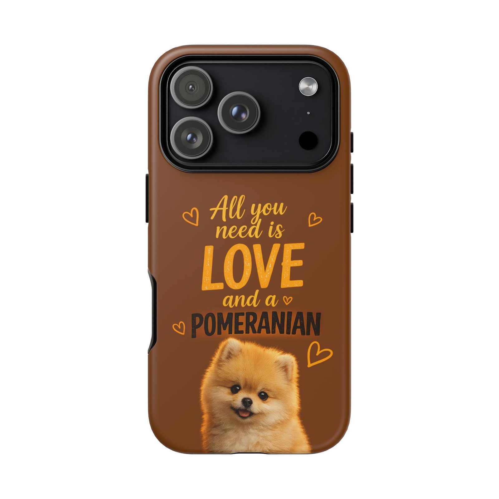 Phone Case — “All you need is Love and a Pomeranian” - Image 65