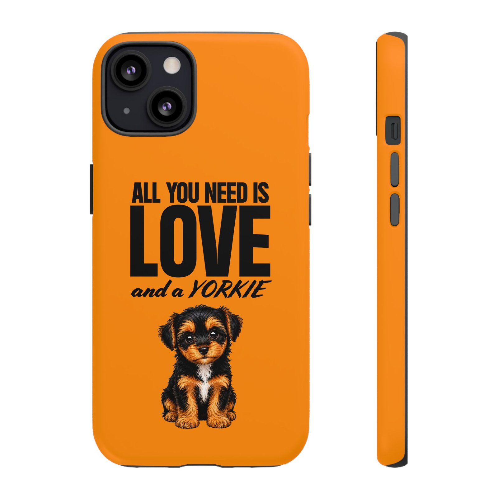 Phone Case — “All you need is Love and a Yorkie” (orange) - Image 29