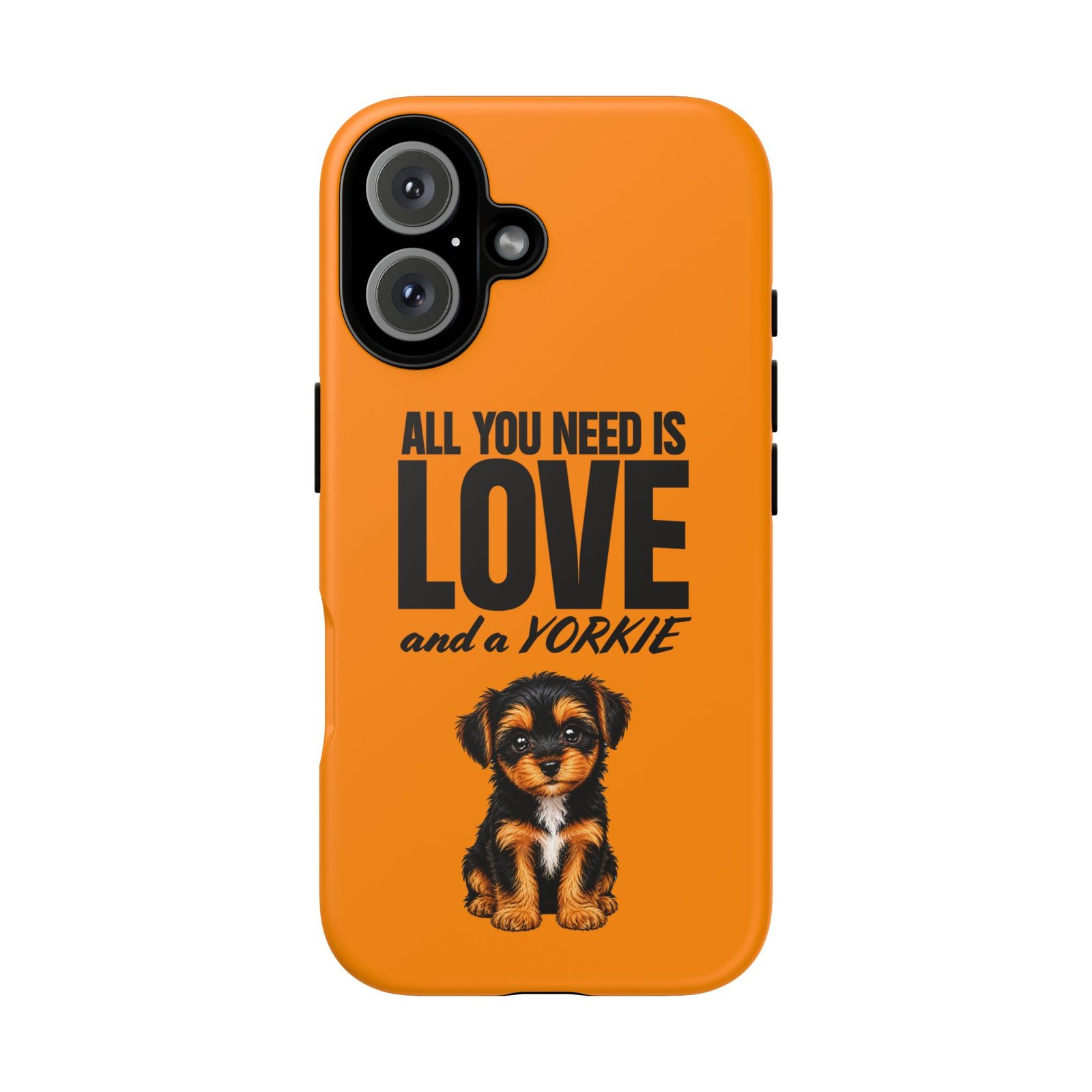 Phone Case — “All you need is Love and a Yorkie” (orange) - Image 53