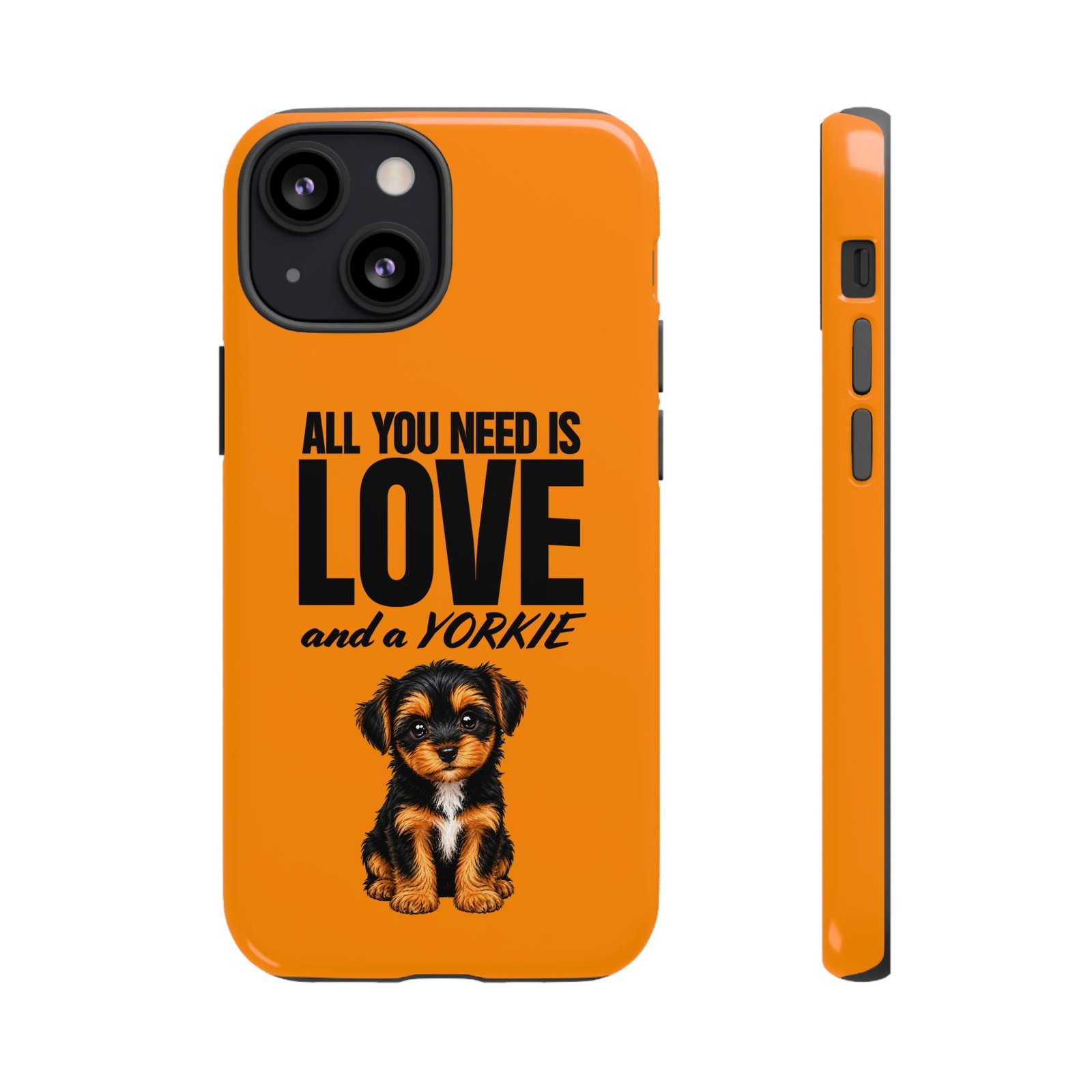 Phone Case — “All you need is Love and a Yorkie” (orange) - Image 30