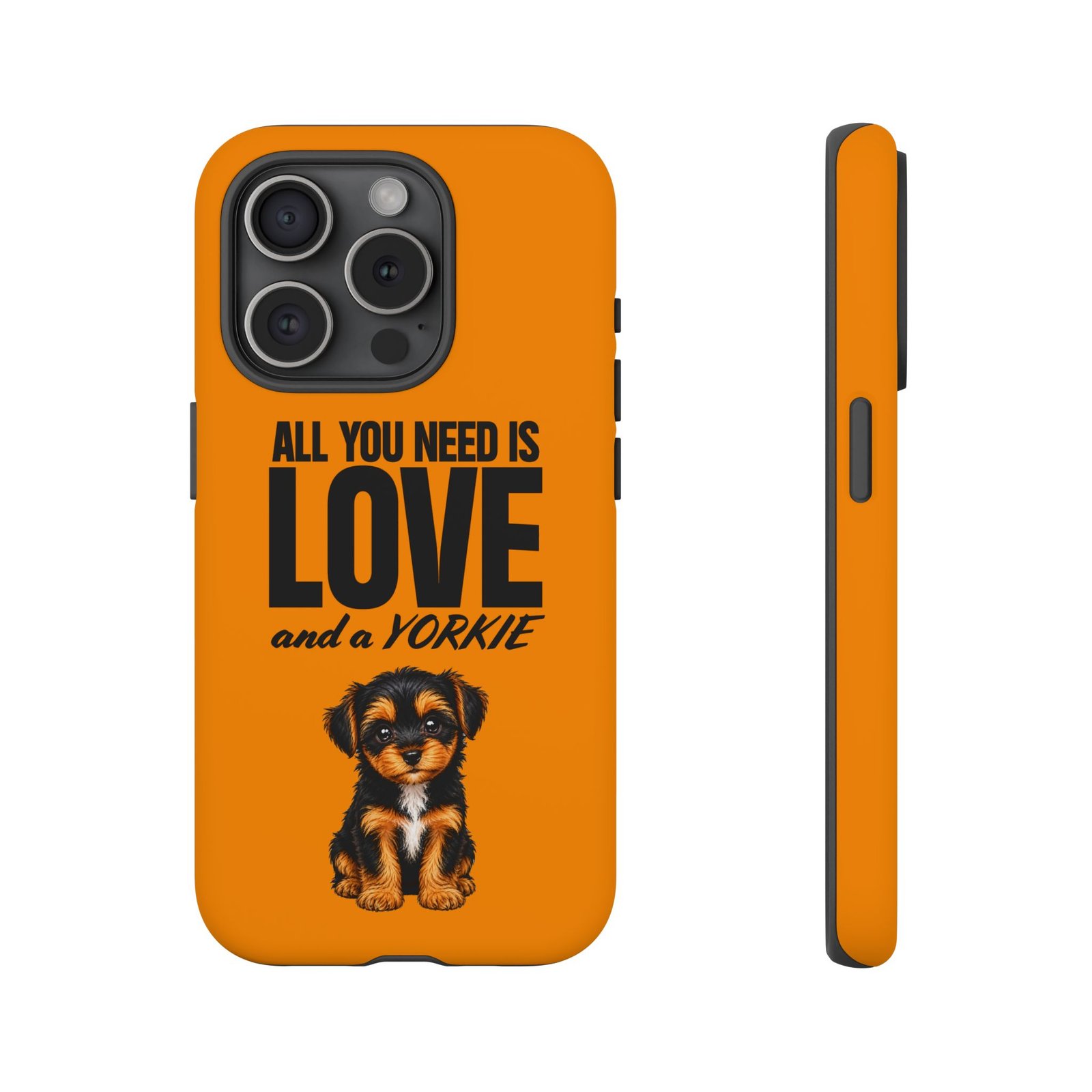 Phone Case — “All you need is Love and a Yorkie” (orange) - Image 49