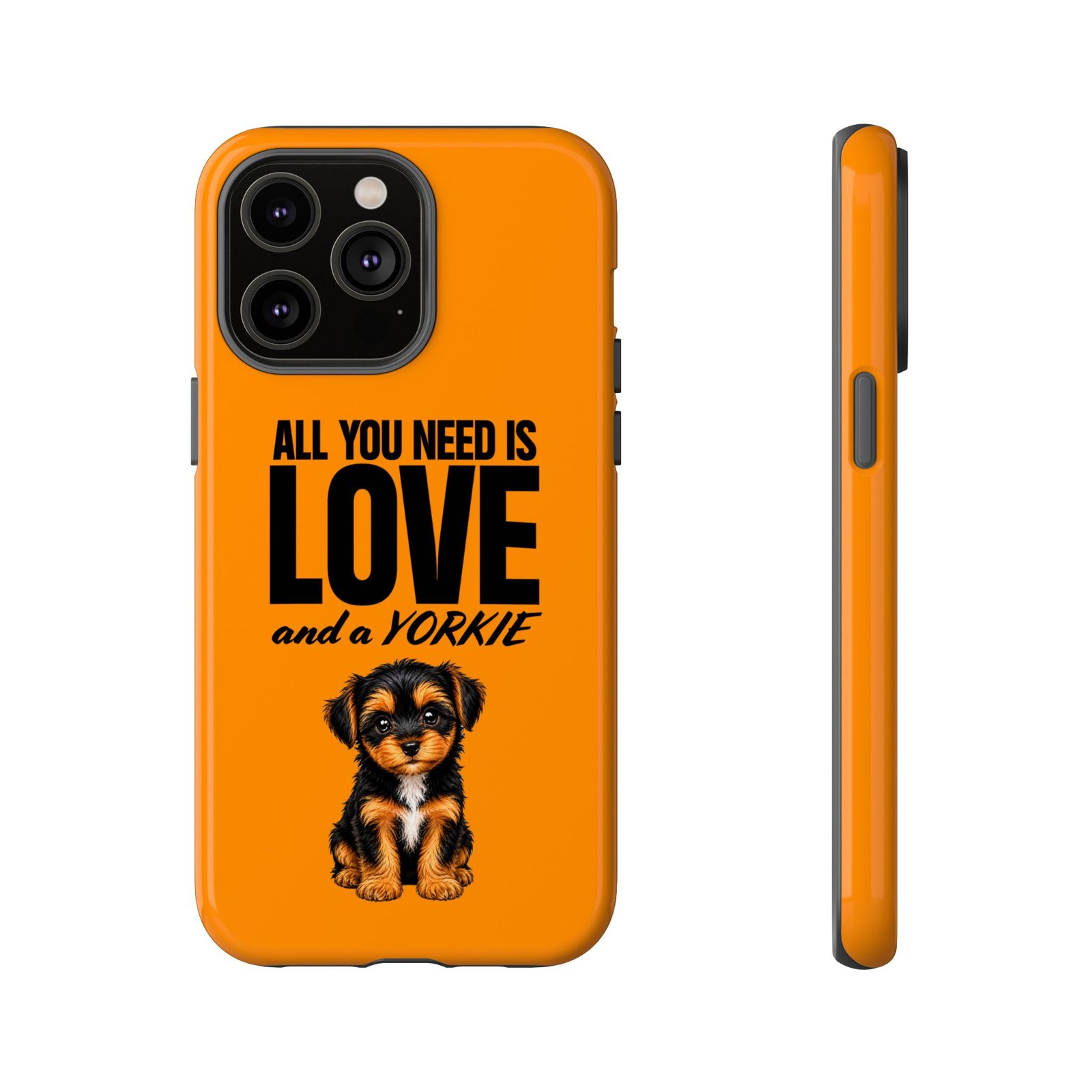 Phone Case — “All you need is Love and a Yorkie” (orange) - Image 42