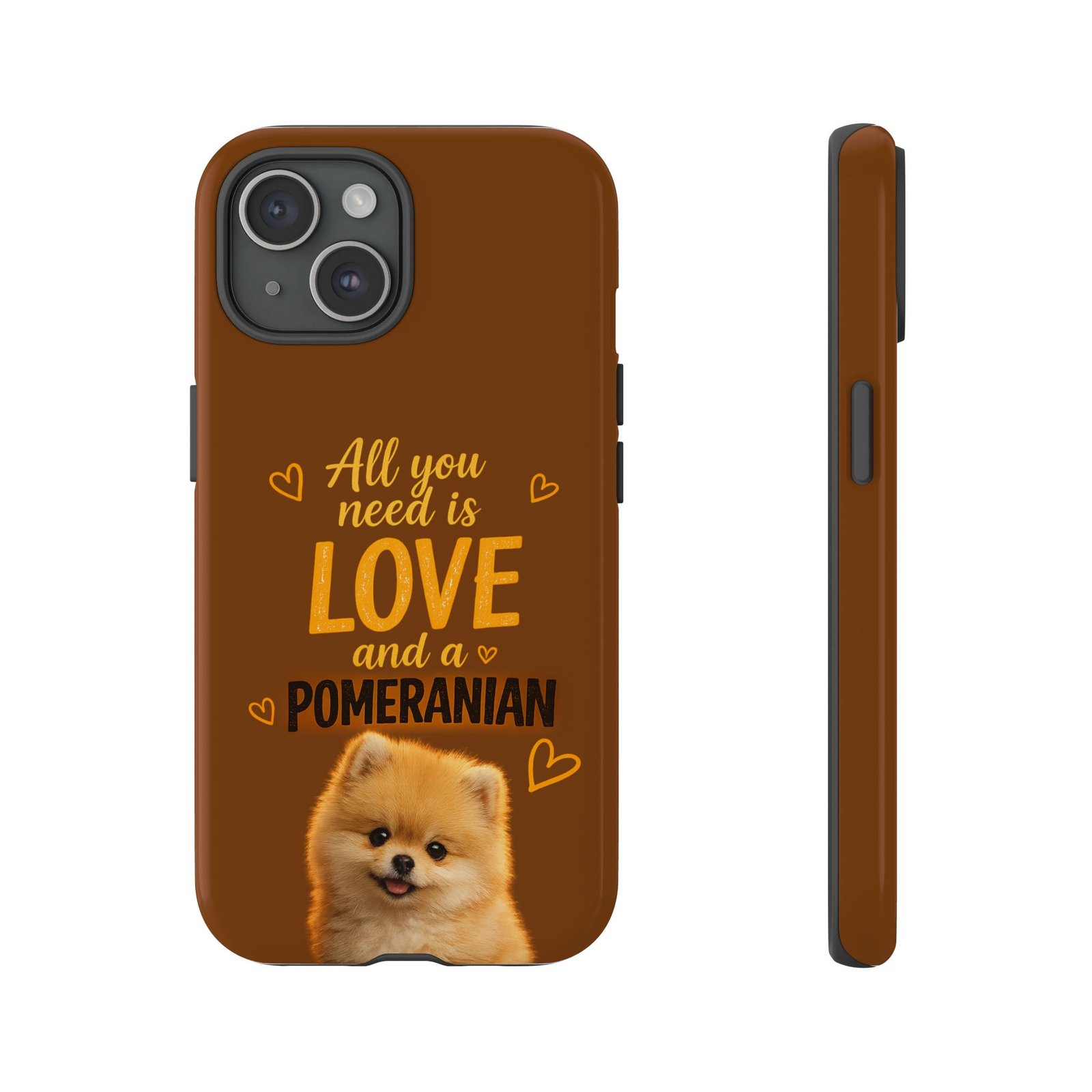 Phone Case — “All you need is Love and a Pomeranian” - Image 44