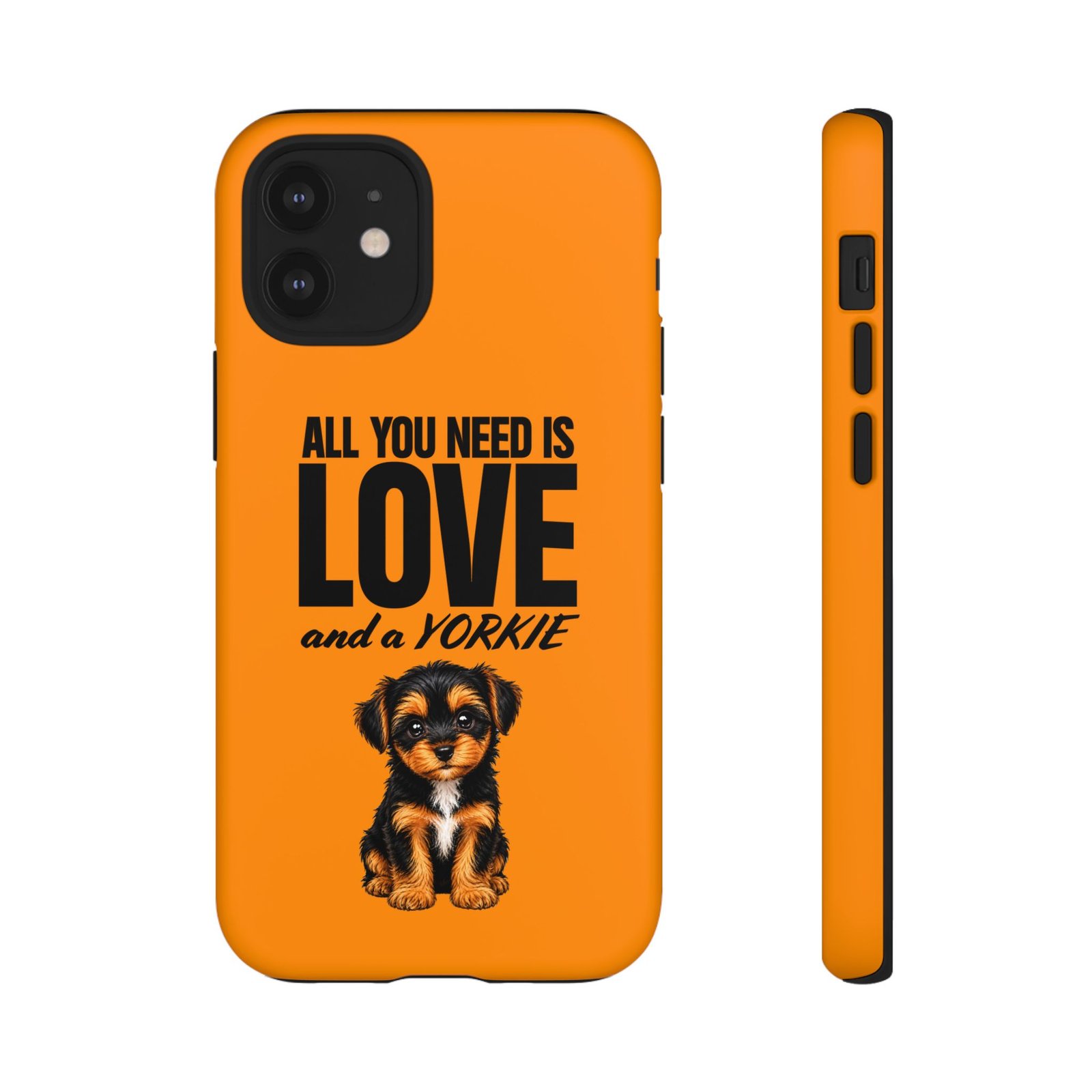 Phone Case — “All you need is Love and a Yorkie” (orange) - Image 21