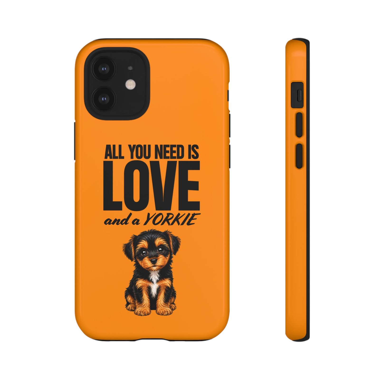 Phone Case — “All you need is Love and a Yorkie” (orange) - Image 20