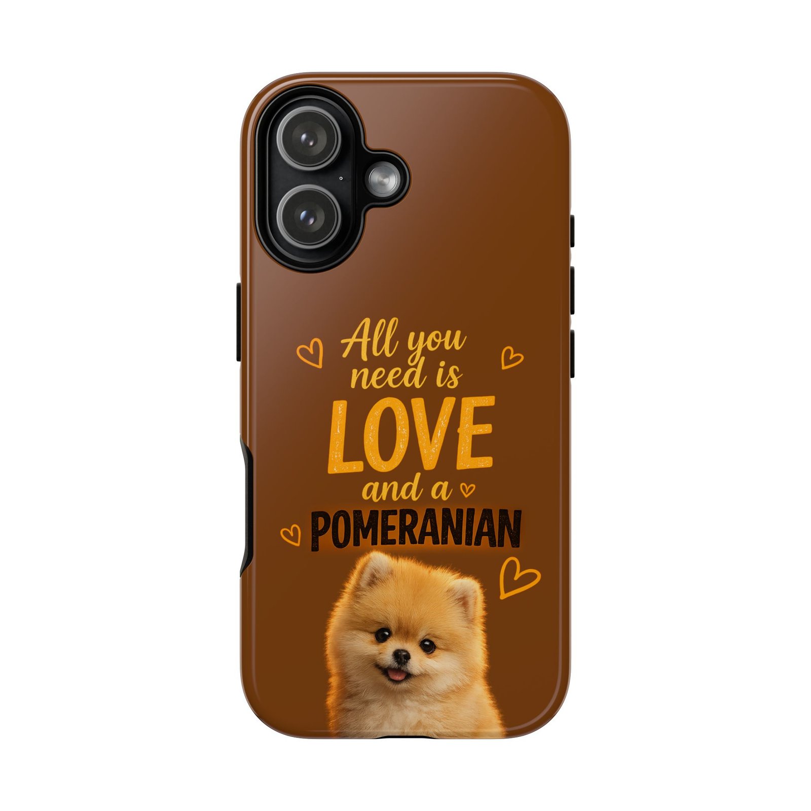 Phone Case — “All you need is Love and a Pomeranian” - Image 60