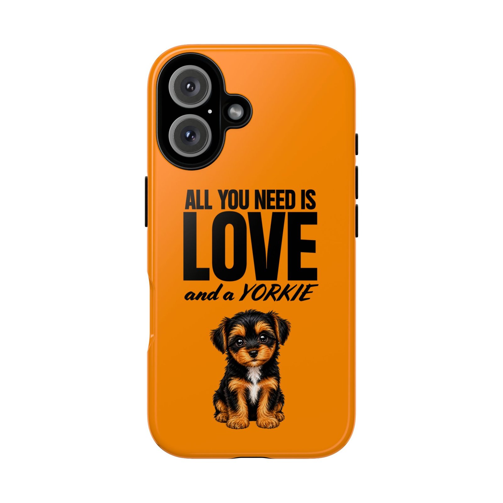 Phone Case — “All you need is Love and a Yorkie” (orange) - Image 52