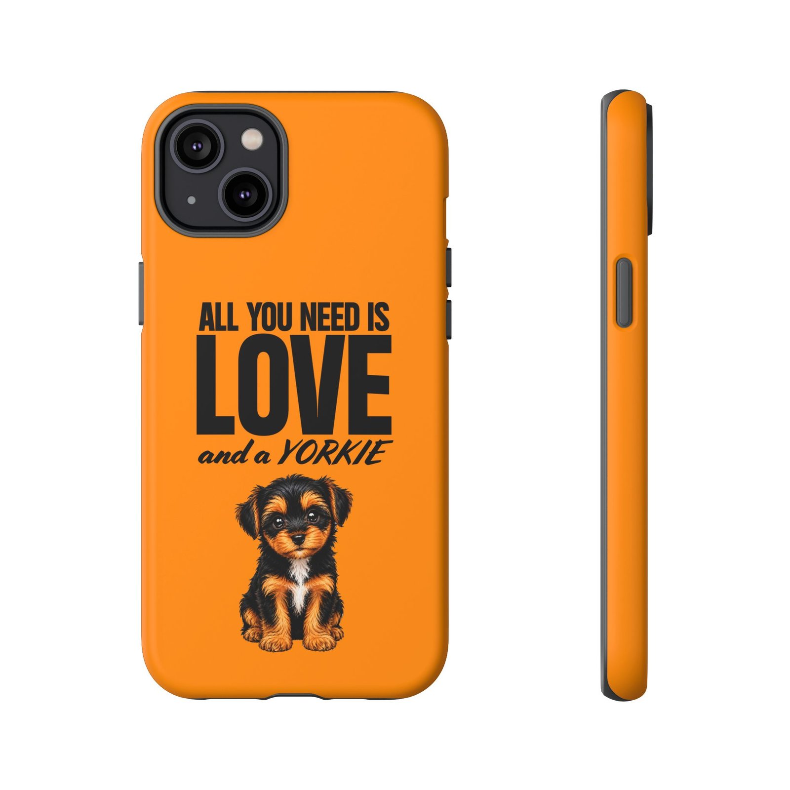 Phone Case — “All you need is Love and a Yorkie” (orange) - Image 41