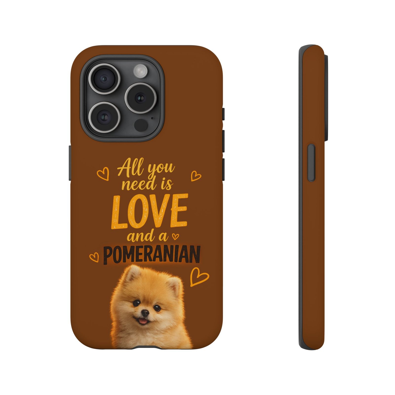 Phone Case — “All you need is Love and a Pomeranian” - Image 49