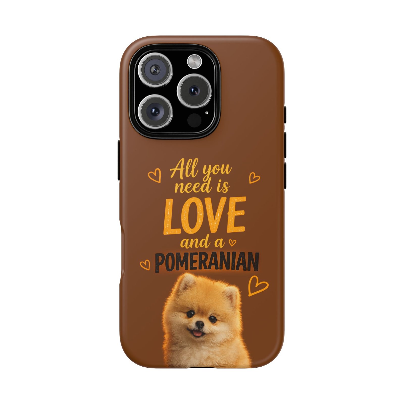 Phone Case — “All you need is Love and a Pomeranian” - Image 57