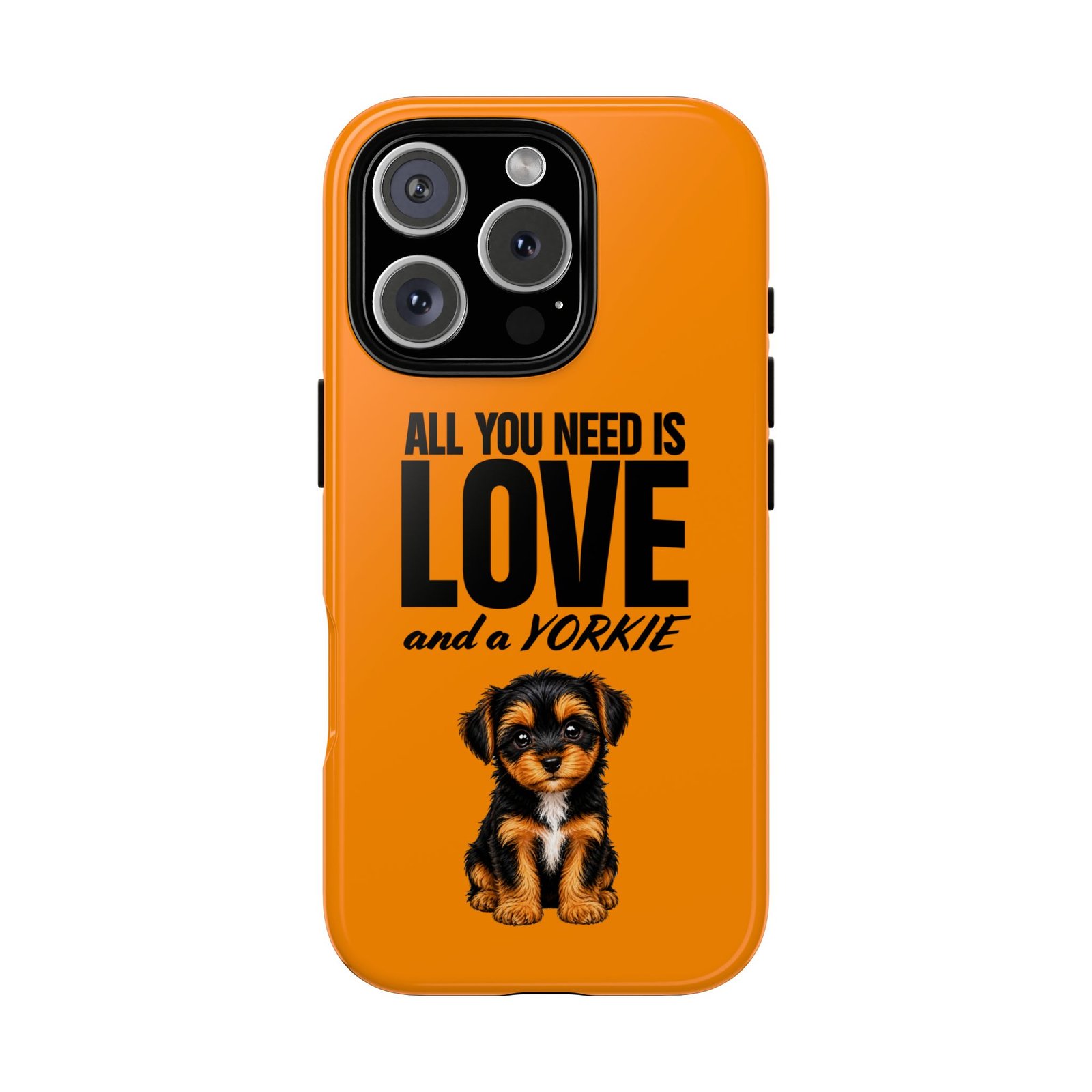 Phone Case — “All you need is Love and a Yorkie” (orange) - Image 56