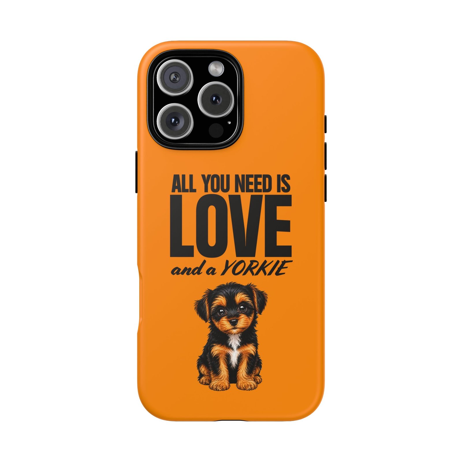 Phone Case — “All you need is Love and a Yorkie” (orange) - Image 59