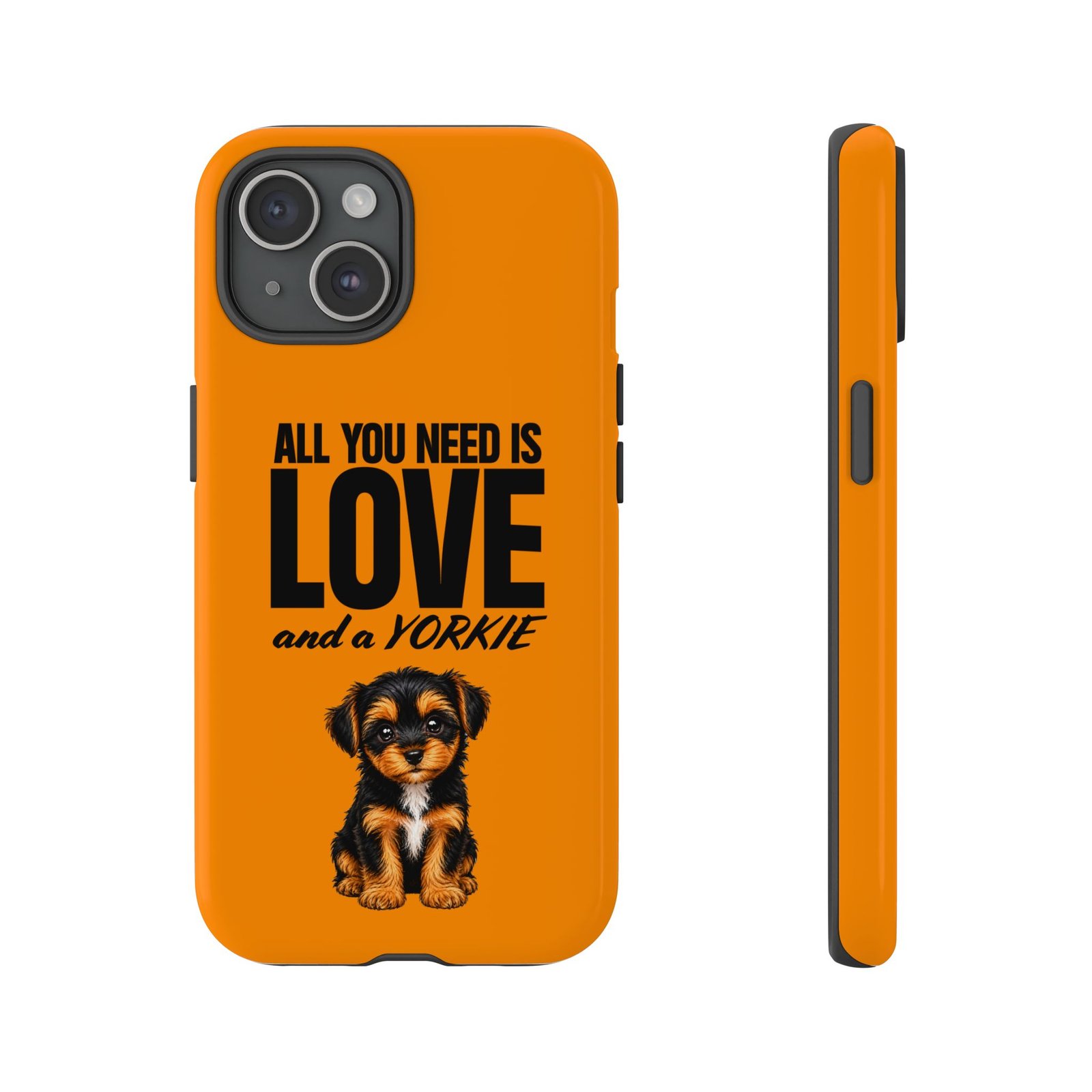Phone Case — “All you need is Love and a Yorkie” (orange) - Image 44