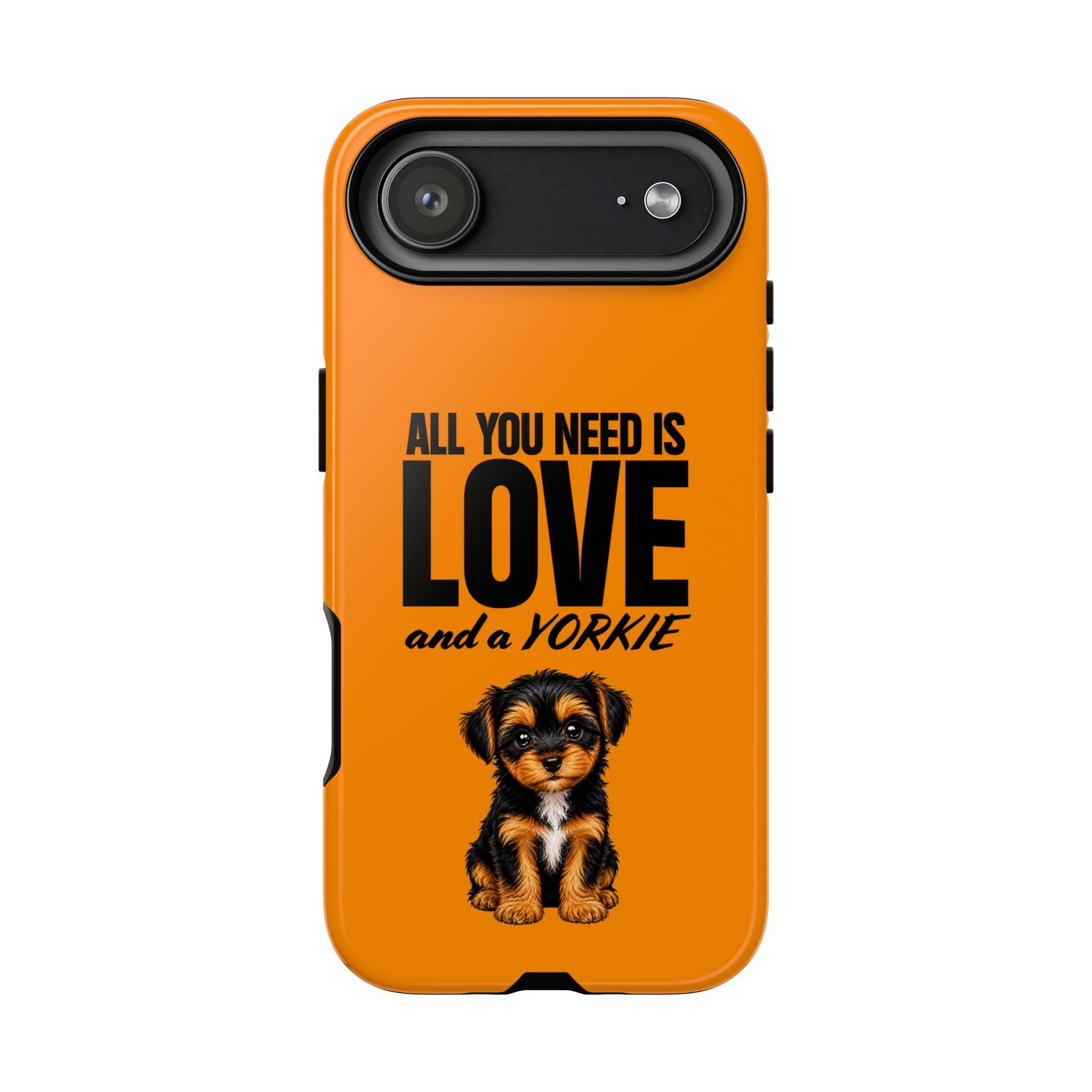 Phone Case — “All you need is Love and a Yorkie” (orange) - Image 62