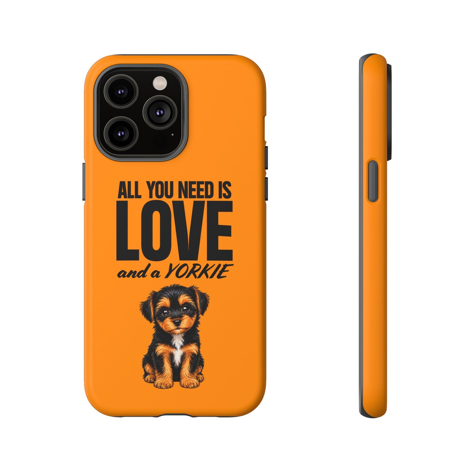 Phone Case — “All you need is Love and a Yorkie” (orange) - Image 43