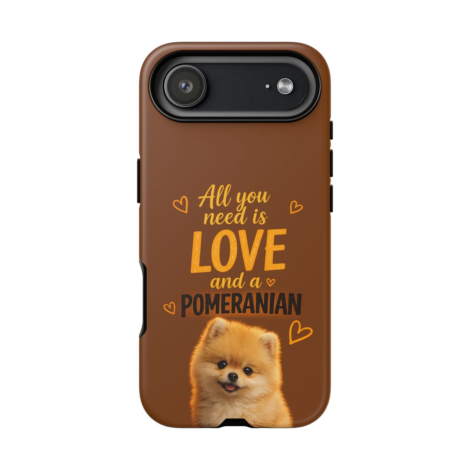 Phone Case — “All you need is Love and a Pomeranian” - Image 63