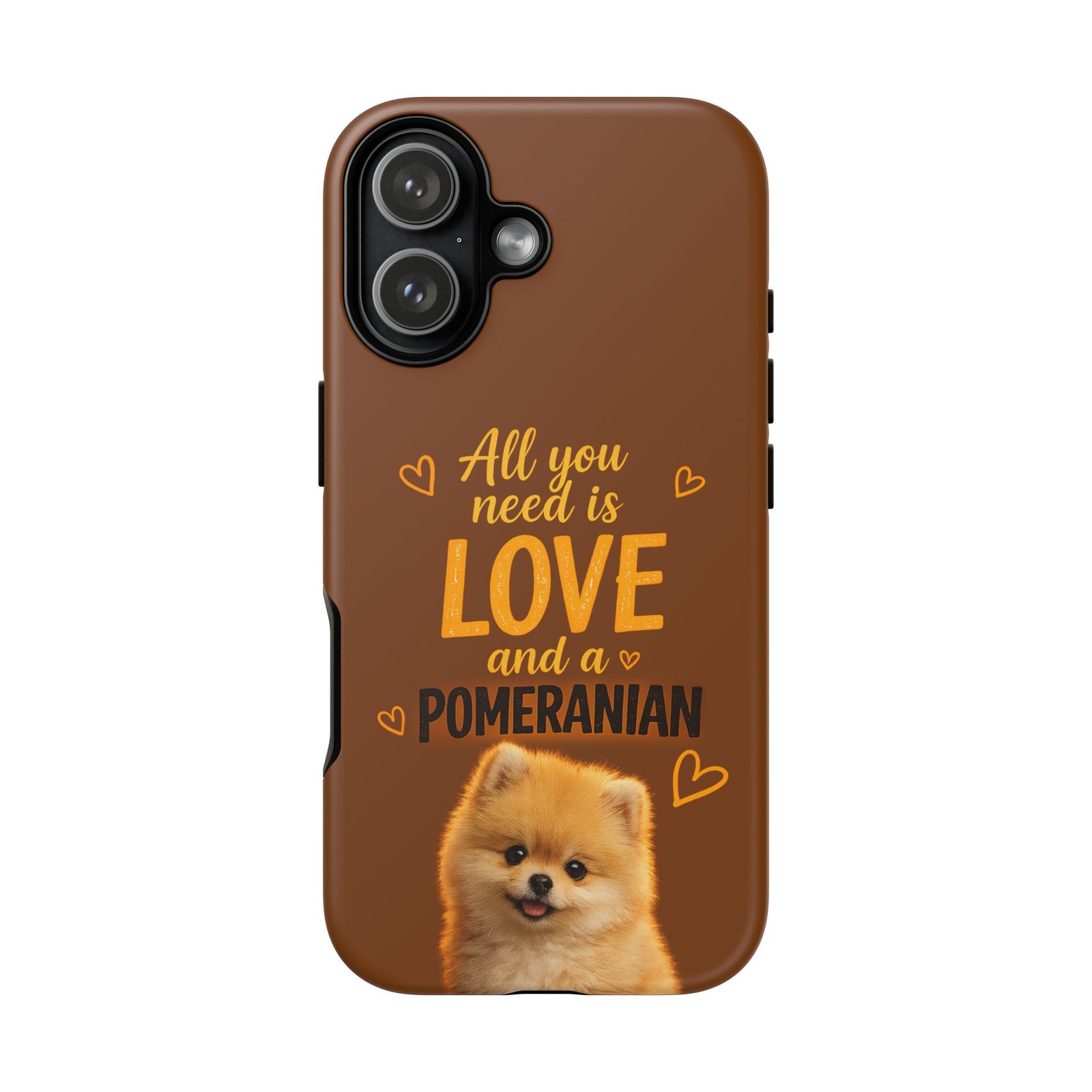 Phone Case — “All you need is Love and a Pomeranian” - Image 61