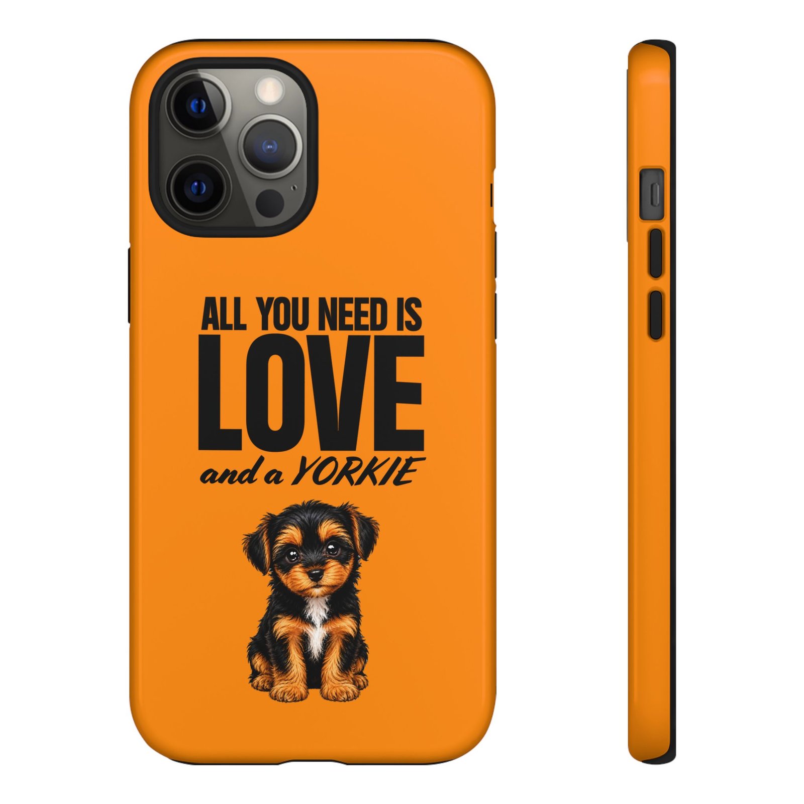 Phone Case — “All you need is Love and a Yorkie” (orange) - Image 26