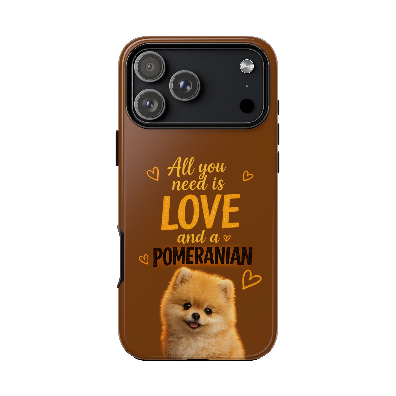 Phone Case — “All you need is Love and a Pomeranian” - Image 66