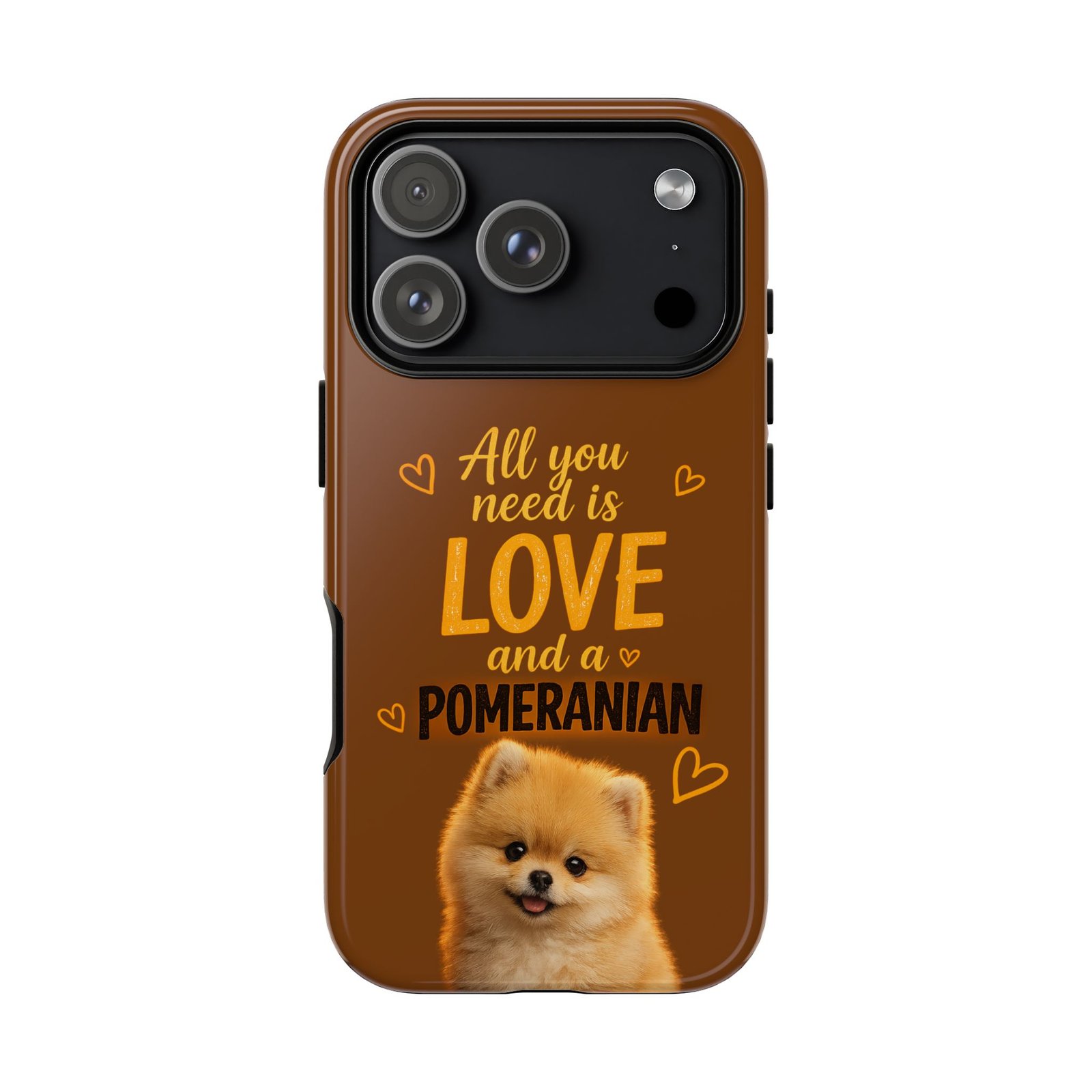 Phone Case — “All you need is Love and a Pomeranian” - Image 64