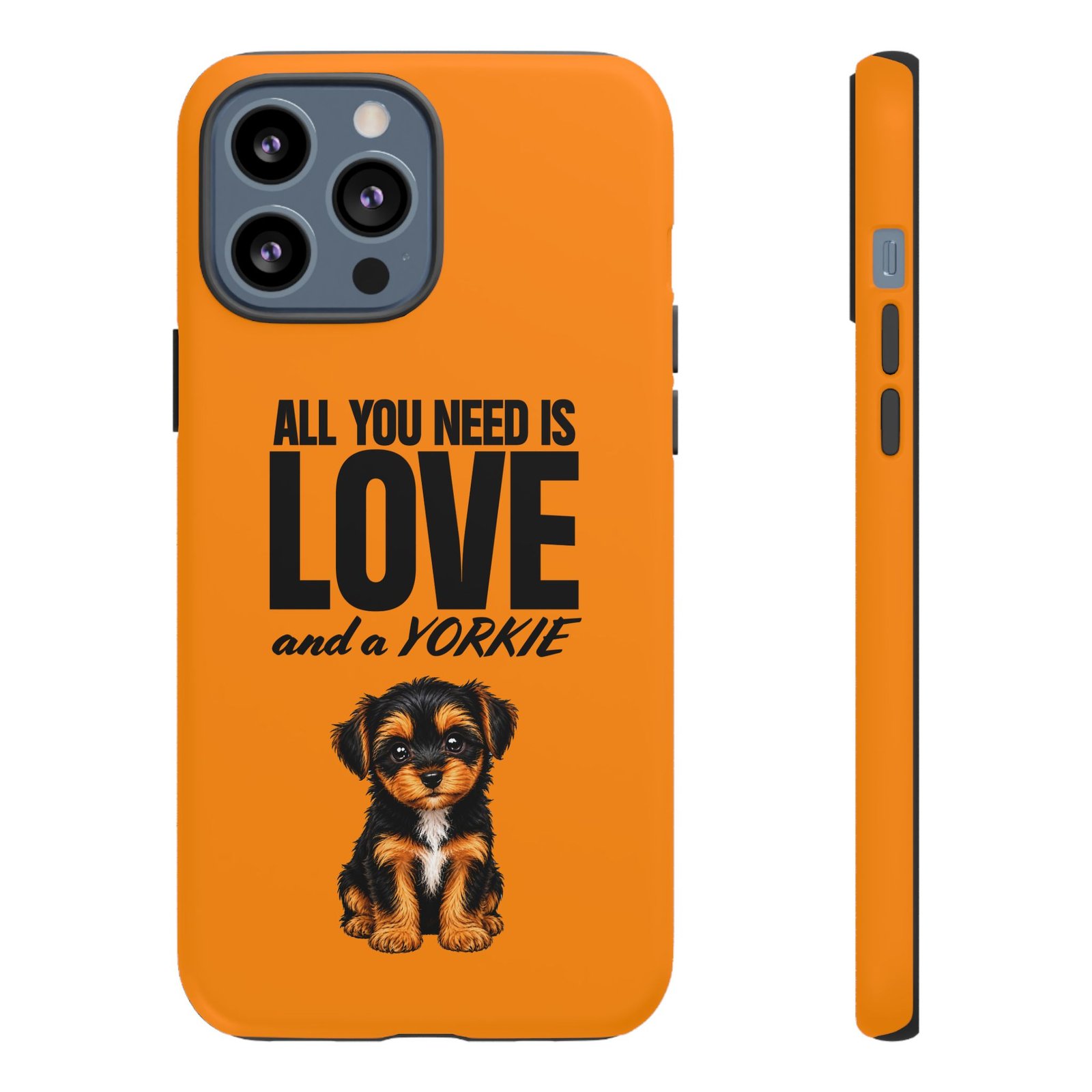 Phone Case — “All you need is Love and a Yorkie” (orange) - Image 35
