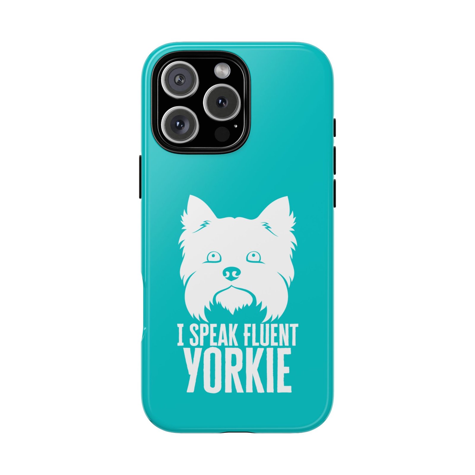 Phone Case — “I Speak Fluent Yorkie” (blue) - Image 57