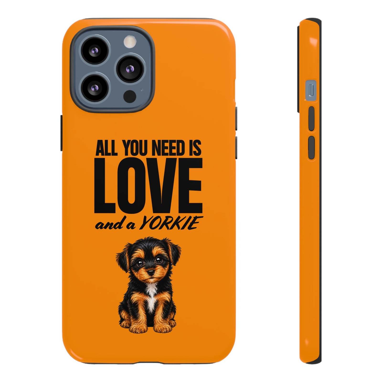 Phone Case — “All you need is Love and a Yorkie” (orange) - Image 34