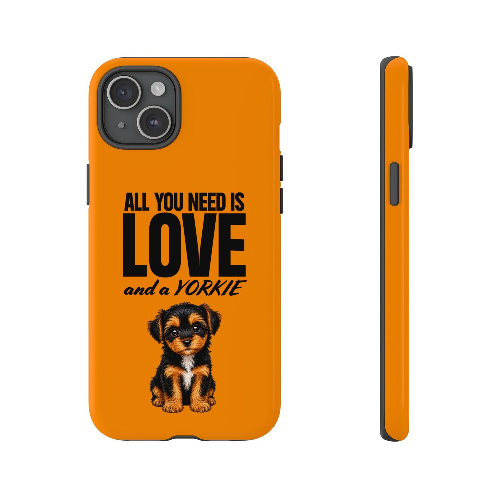 Phone Case — “All you need is Love and a Yorkie” (orange) - Image 46