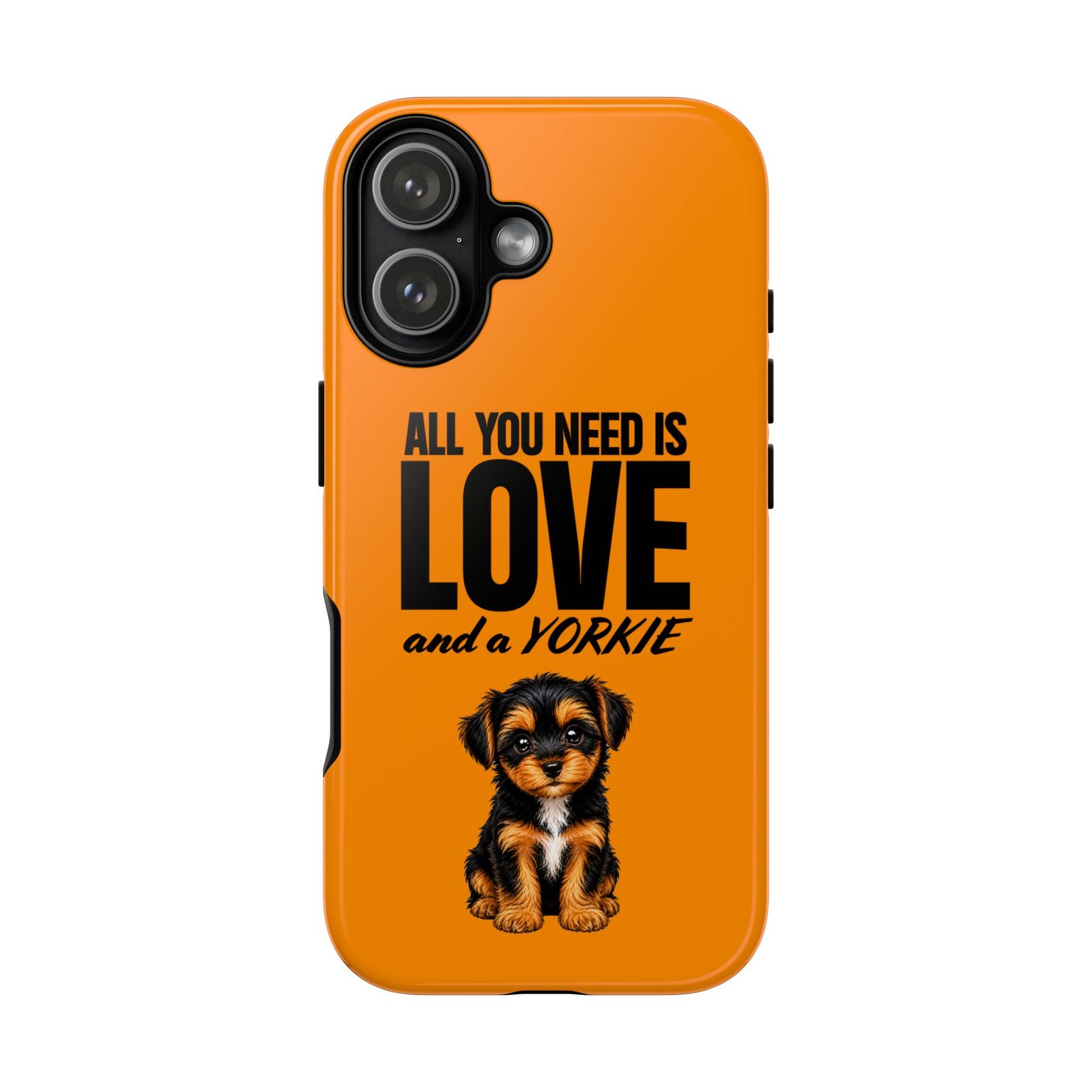Phone Case — “All you need is Love and a Yorkie” (orange) - Image 60