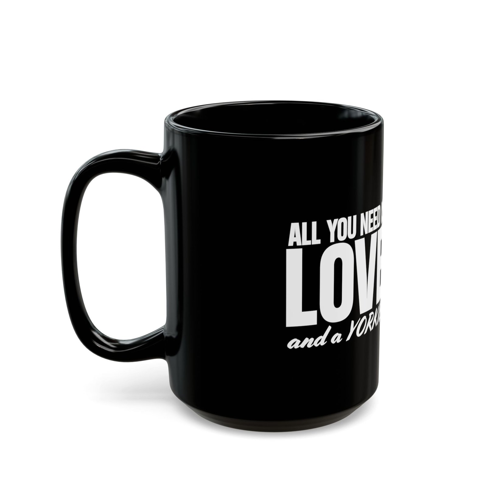 All you need is love Mug – Black Coffee Cup (11oz/15oz) - Image 3