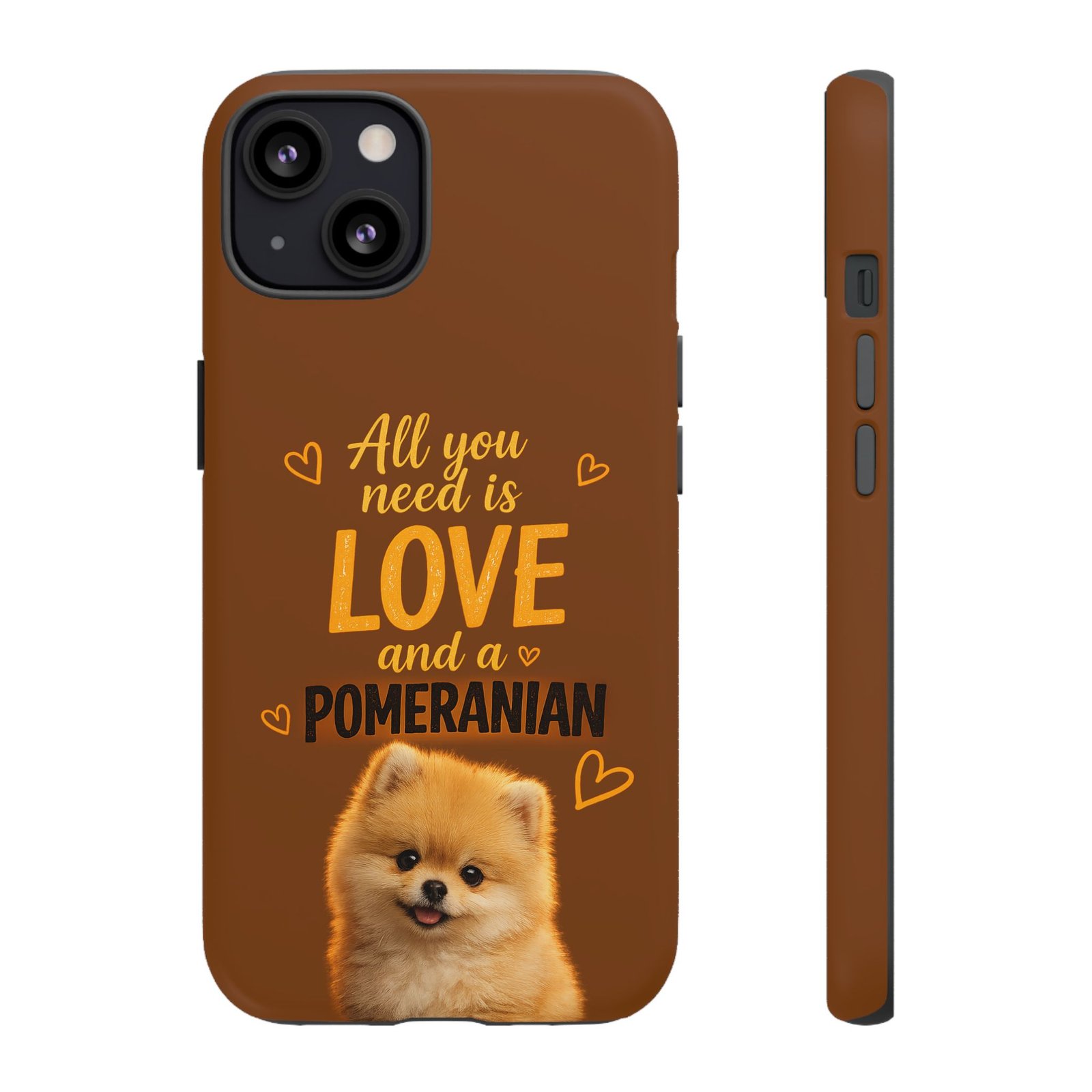 Phone Case — “All you need is Love and a Pomeranian” - Image 29